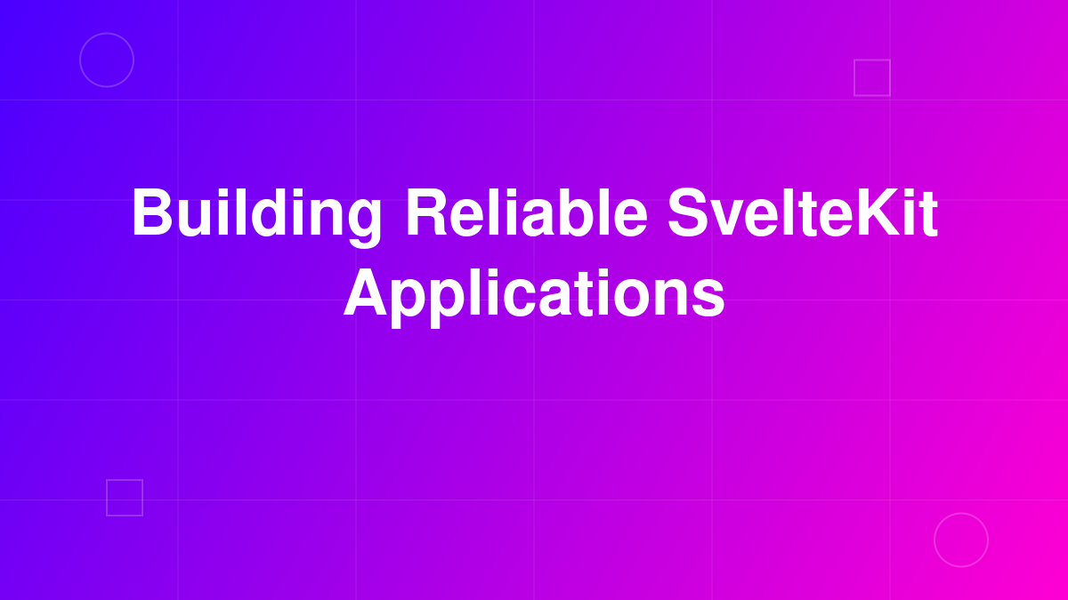 Building Reliable SvelteKit Applications: Testing and Monorepo Strategies